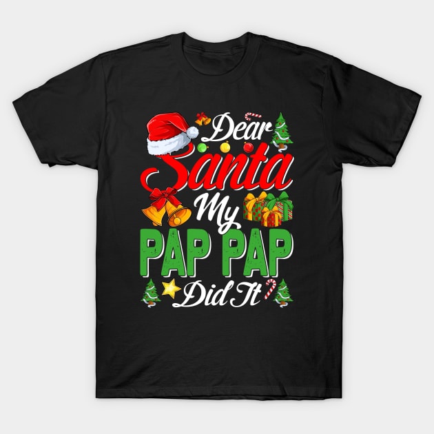 Dear Santa My Pap Pap Did It Funny T-Shirt by intelus